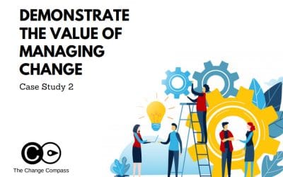 Demonstrate the value of managing change – Case Study 2