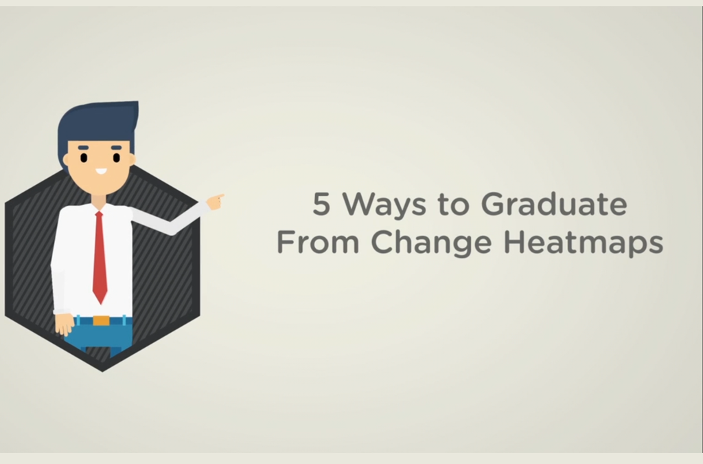 5 ways to graduate from change heatmaps video