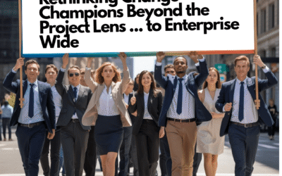 The Enterprise Change Champion Model: How to Build Change Capability and Talent – Simultaneously